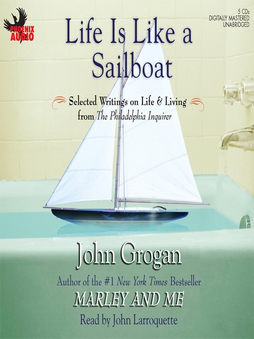 Title details for Life is Like A Sailboat by John Grogan - Available